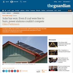 Solar has won. Even if coal were free to burn, power stations couldn't compete
