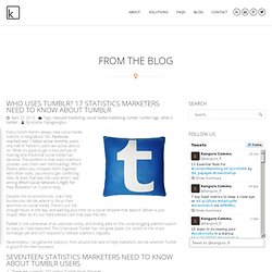 Who Uses Tumblr? 17 Statistics Marketers Need To Know About Tumblr