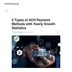 5 Types of ACH Payment Methods with Yearly Growth Statistics