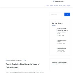 Top 10 Statistics That Show the Value of Online Reviews - PrimoResults