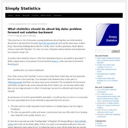 What statistics should do about big data: problem forward not solution backward