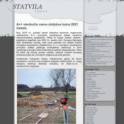 STATVILA - A++ vienbučio namo statybos kaina 2021 metais