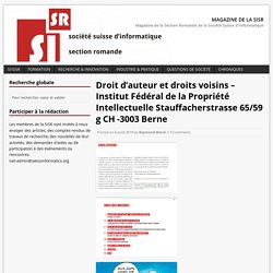 Droit d’auteur et droits voisins - Institut Fédéral de la Propriété Intellectuelle Stauffacherstrasse 65/59 g CH -3003 Berne - Magazine de la SISR