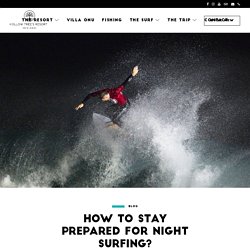 How To Stay Prepared For Night Surfing?