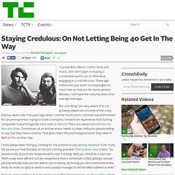 Staying Credulous: On Not Letting Being 40 Get In The Way