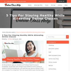 5 Tips For Staying Healthy While Attending Online Classes