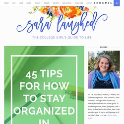 45 Tips for Staying Organized in College - Sara Laughed