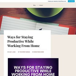 Ways for Staying Productive While Working From Home