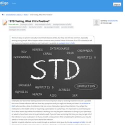 STD Testing, What If It’s Positive?