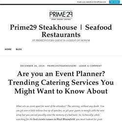 Are you an Event Planner? Trending Catering Services You Might Want to Know About – Prime29 Steakhouse