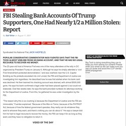 FBI Stealing Bank Accounts Of Trump Supporters, One Had Nearly 1/2 a Million Stolen: Report - The Beltway Report