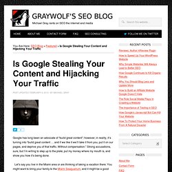 Is Google is Stealing Your Content and Hijacking Your Traffic