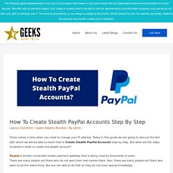 Stealth PayPal Accounts Step By Step - Geeks Helpline Number
