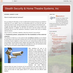 Stealth Security & Home Theatre Systems, Inc: How to install external cameras?