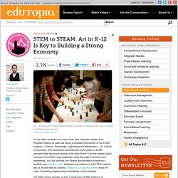STEM to STEAM: Art in K-12 is Key to Building a Strong Economy