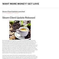 Steam Client Update Launched – Want More Money? Get Love