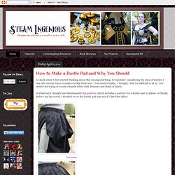 Steam Ingenious: How to Make a Bustle Pad and Why You Should