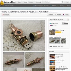 Steampunk USB drive, Handmade "Submariner" altered art