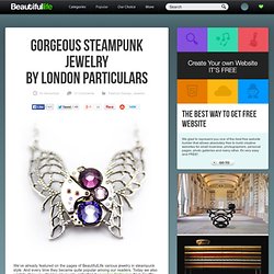 Gorgeous Steampunk Jewelry by London Particulars