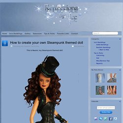 How to create your own Steampunk themed doll » reflectionsbyice.com