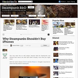 Why Steampunks Shouldn't Buy iPhones