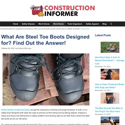 What Are Steel Toe Boots Designed for? Find Out the Answer!