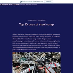 Top 10 uses of steel scrap – Scrap Merchant Sydney