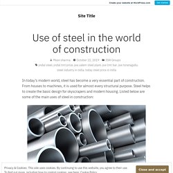 Use of steel in the world of construction