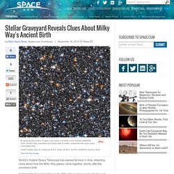 Stellar Graveyard Reveals Clues About Milky Way's Ancient Birth