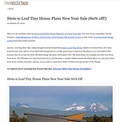 Stem-n-Leaf Tiny House Plans New Year Sale (80% off!)