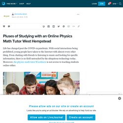Pluses of Studying with an Online Physics Math Tutor West Hempstead: stemeducation — LiveJournal