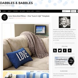 Love Stencilled Pillow - Free "Love & Life" Template