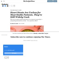 Heart Stents Are Useless for Most Stable Patients. They’re Still Widely Used.
