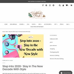 Step Into 2020- Slay In The New Decade With Style