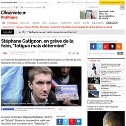 Stéphane Gatignon, en grève de la faim, "fatigué mais déterminé"