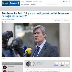 Stéphane Le Foll : "il y a un petit point de faiblesse sur ce sujet de la parité