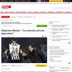 Stéphane Moulin, coach angevin : "Le mercato est une aberration"