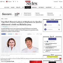 Top Chef: Florent Ladeyn et Stéphanie Le Quellec obtiennent 1 étoile au guide Michelin 2014