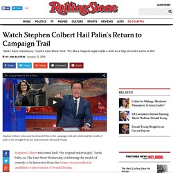 Watch Stephen Colbert Hail Palin's Return to Campaign Trail