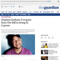Stephen Graham: I've gone from The Bill to being Al Capone