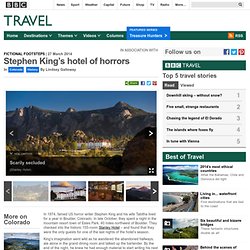 Travel - Stephen King’s hotel of horrors : History, Colorado