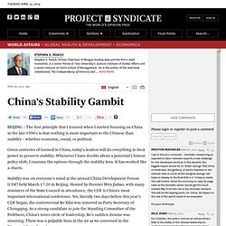 "China’s Stability Gambit" by Stephen S. Roach