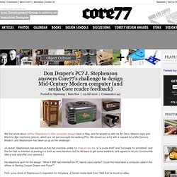 Don Draper's PC? J. Stephenson answers Core77's challenge to design Mid-Century Modern computer (and seeks Core reader feedback)