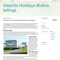 Stephils Holidays Butlins lettings: Things to do near Fantasy Island Caravans in Skegness
