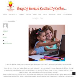 How to avoid the "SUMMER SLIDE" - Stepping Forward Counseling Center LLC