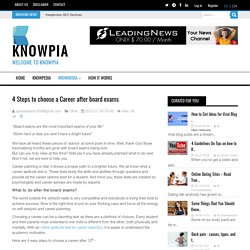 4 Steps to choose a Career after board exams Knowpia