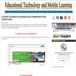 Educational Technology and Mobile Learning: 11 Steps to Create A Google Plus Community for your Class