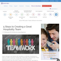 5 Steps to Creating a Great Hospitality Team