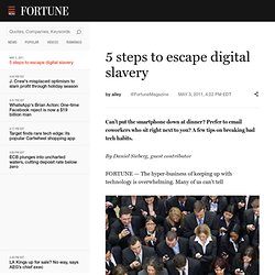 5 steps to escape digital slavery