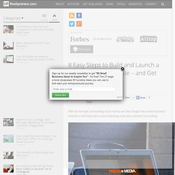 8 Easy Steps to Build and Launch a Small Business Website - and Get Them Done Today!